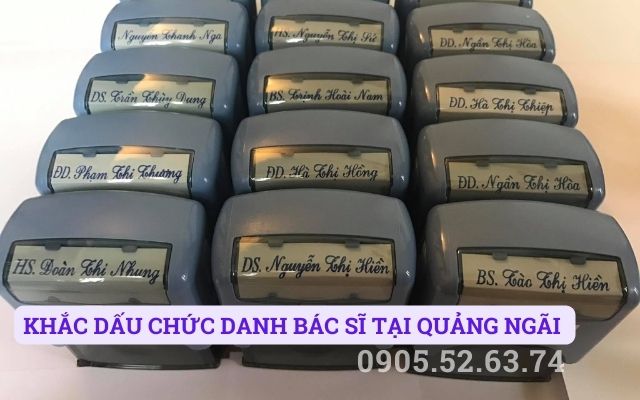 KHẮC DẤU CHỨC DANH BÁC SĨ TẠI QUẢNG NGÃI