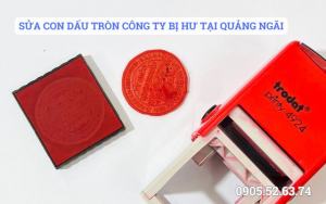 SỬA CON DẤU TRÒN CÔNG TY BỊ HƯ TẠI QUẢNG NGÃI